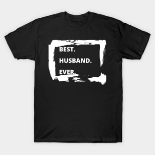 Best Husband Ever - paint gift T-Shirt